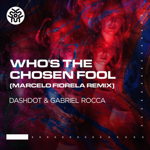 Gabriel Rocca, Dashdot - Who's The Chosen Fool (Marcelo Fiorela Remix) [RMX01S]